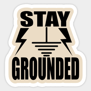 Stay Grounded Shirts & Gifts for Electrical Engineer and Electrical  Engineering Students Sticker